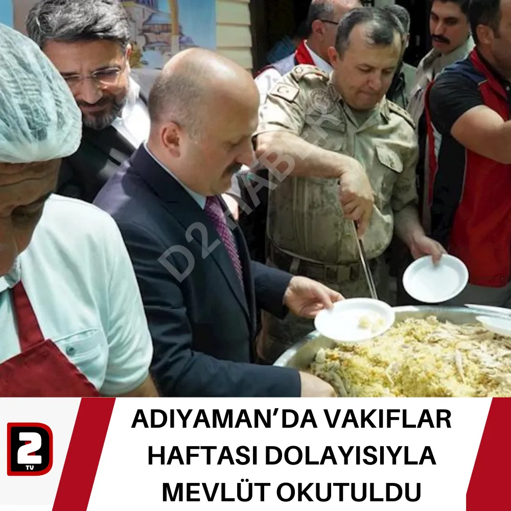 ADIYAMAN’DA VAKIFLAR HAFTASI DOLAYISIYLA MEVLÜT OKUTULDU