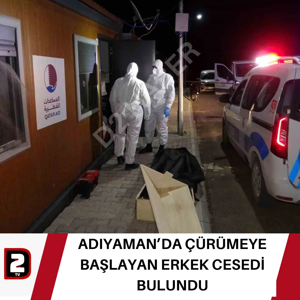 ADIYAMAN’DA ÇÜRÜMEYE BAŞLAYAN ERKEK CESEDİ BULUNDU