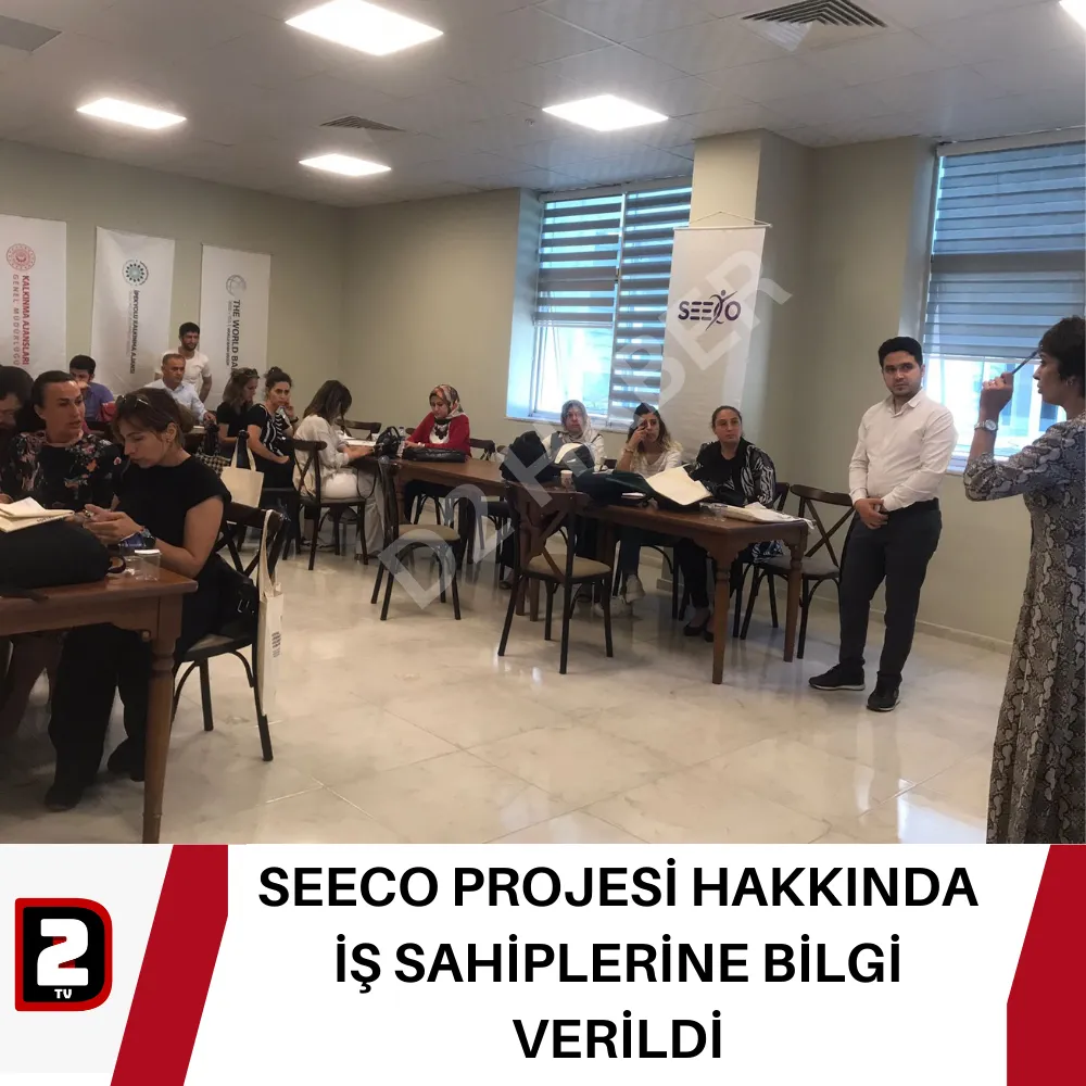 SEECO PROJESİ HAKKINDA İŞ SAHİPLERİNE BİLGİ VERİLDİ