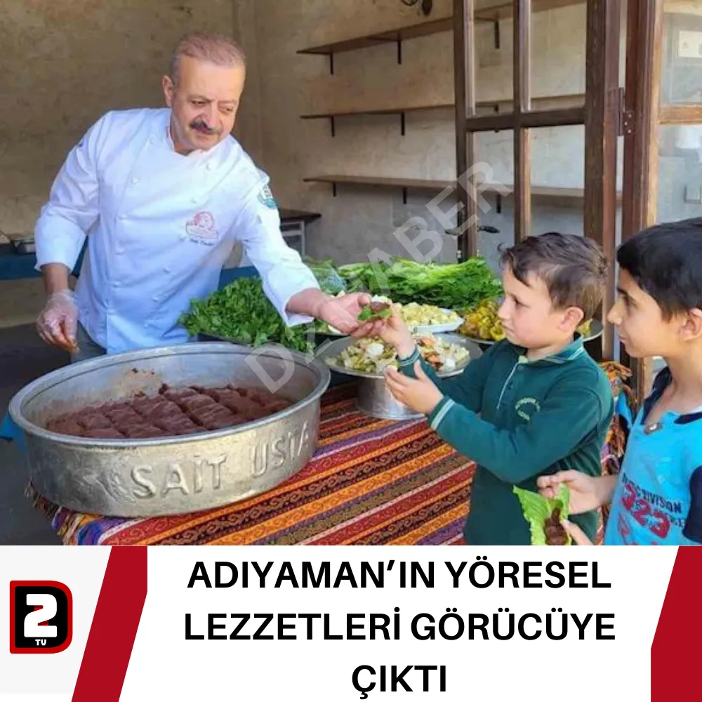 ADIYAMAN’IN YÖRESEL LEZZETLERİ GÖRÜCÜYE ÇIKTI