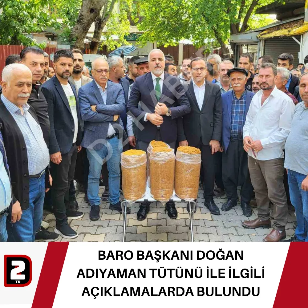 BARO BAŞKANI DOĞAN ADIYAMAN TÜTÜNÜ İLE İLGİLİ AÇIKLAMALARDA BULUNDU