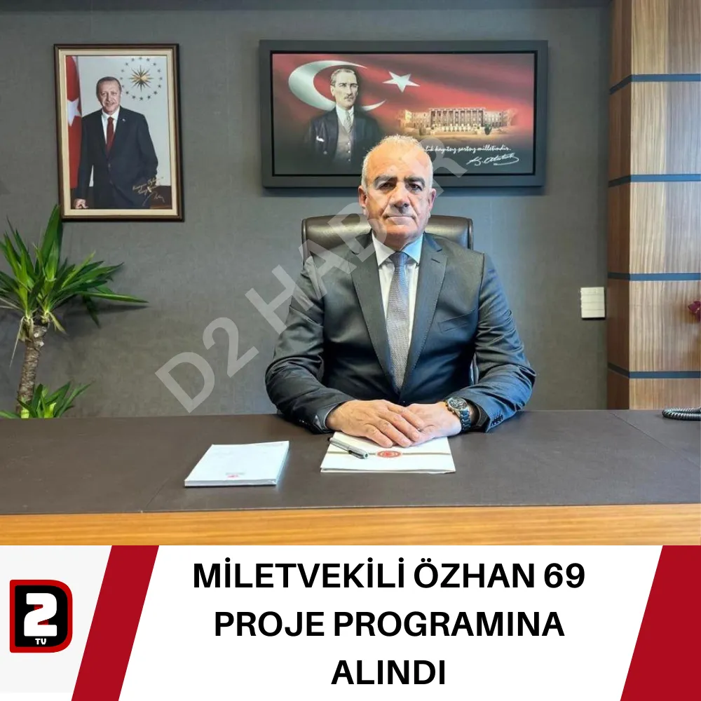 MİLETVEKİLİ ÖZHAN 69 PROJE PROGRAMINA ALINDI 