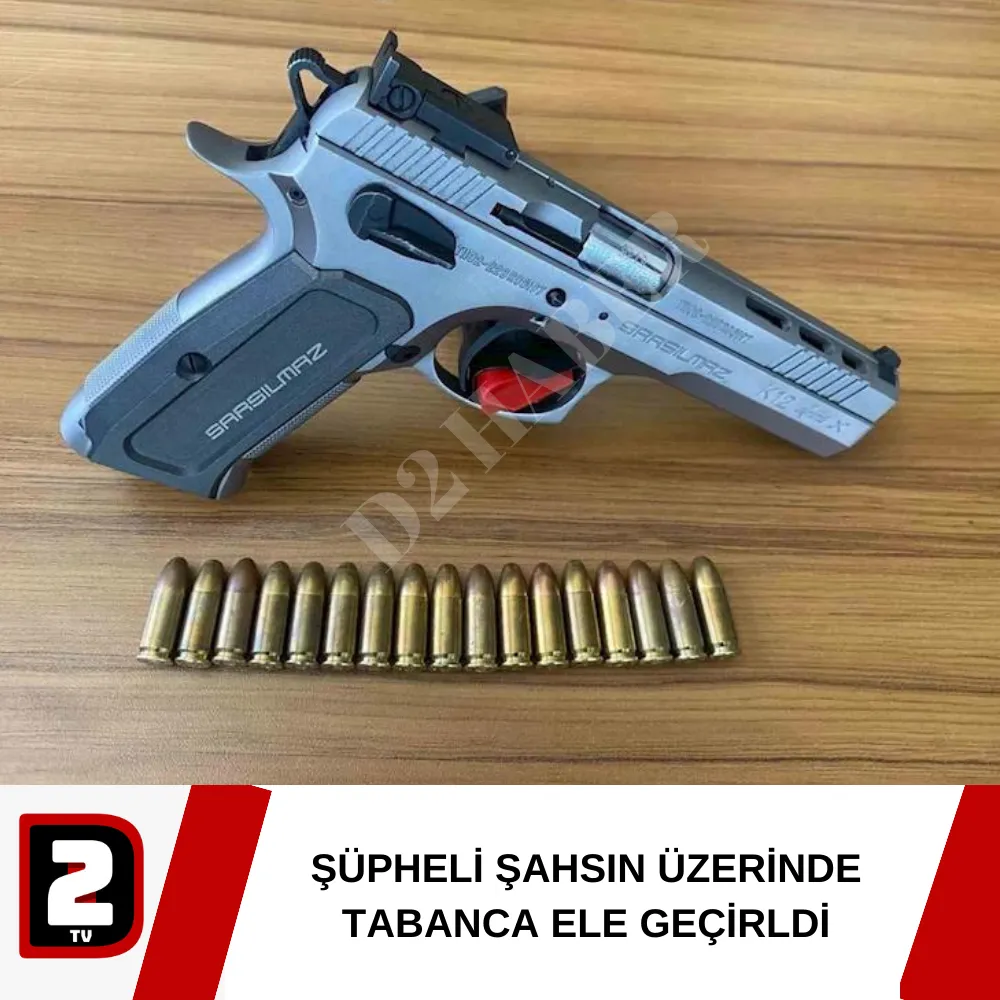 ŞÜPHELİ ŞAHSIN ÜZERİNDE TABANCA ELE GEÇİRLDİ