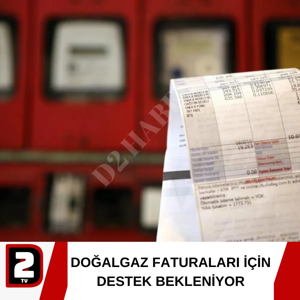 DOĞALGAZ FATURALARI İÇİN DESTEK BEKLENİYOR