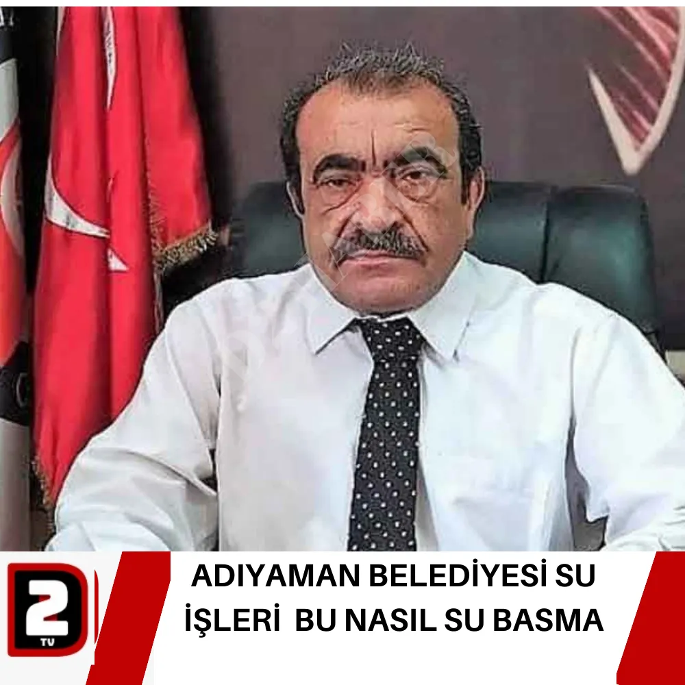 ADIYAMAN BELEDİYESİ SU İŞLERİ  BU NASIL SU BASMA