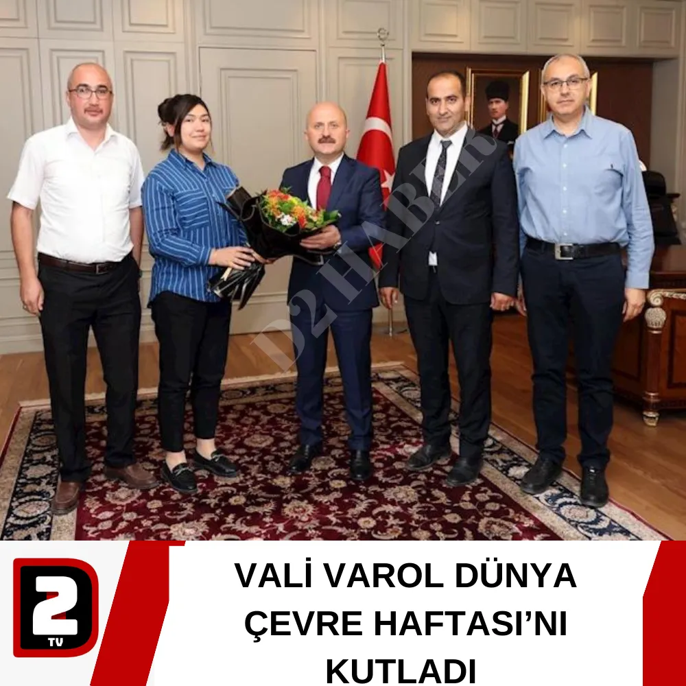 VALİ VAROL DÜNYA ÇEVRE HAFTASI’NI KUTLADI 