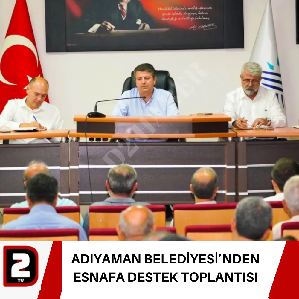 ADIYAMAN BELEDİYESİ’NDEN ESNAFA DESTEK TOPLANTISI