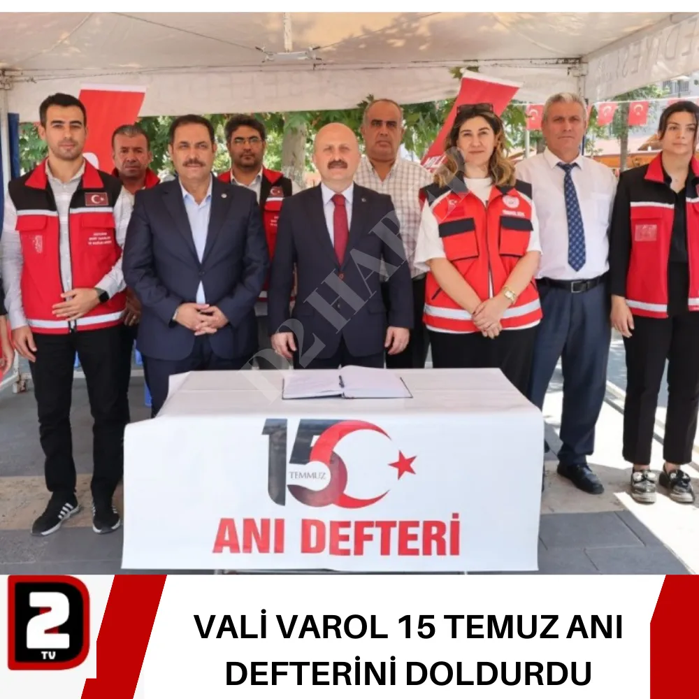 VALİ VAROL 15 TEMUZ ANI DEFTERİNİ DOLDURDU