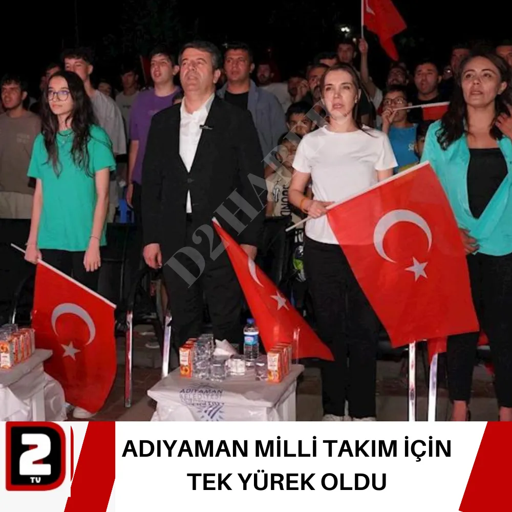 ADIYAMAN MİLLİ TAKIM İÇİN TEK YÜREK OLDU