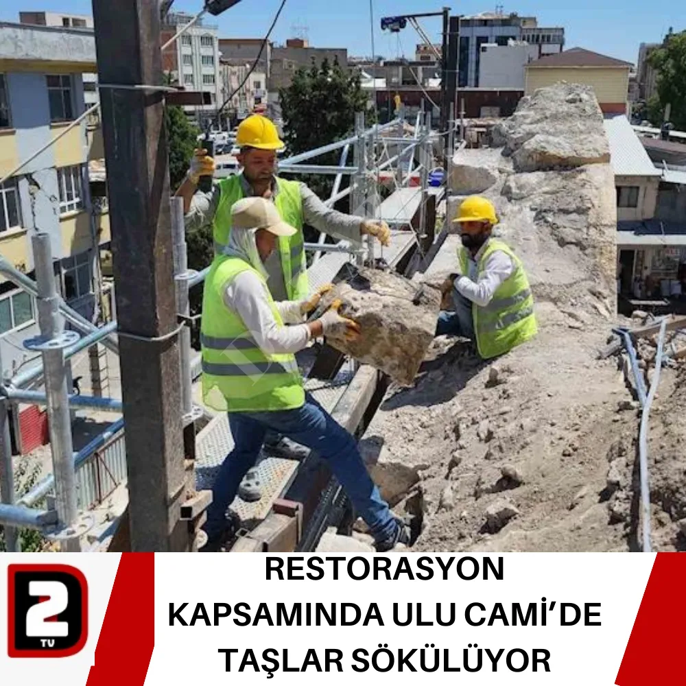 RESTORASYON KAPSAMINDA ULU CAMİ’DE TAŞLAR SÖKÜLÜYOR