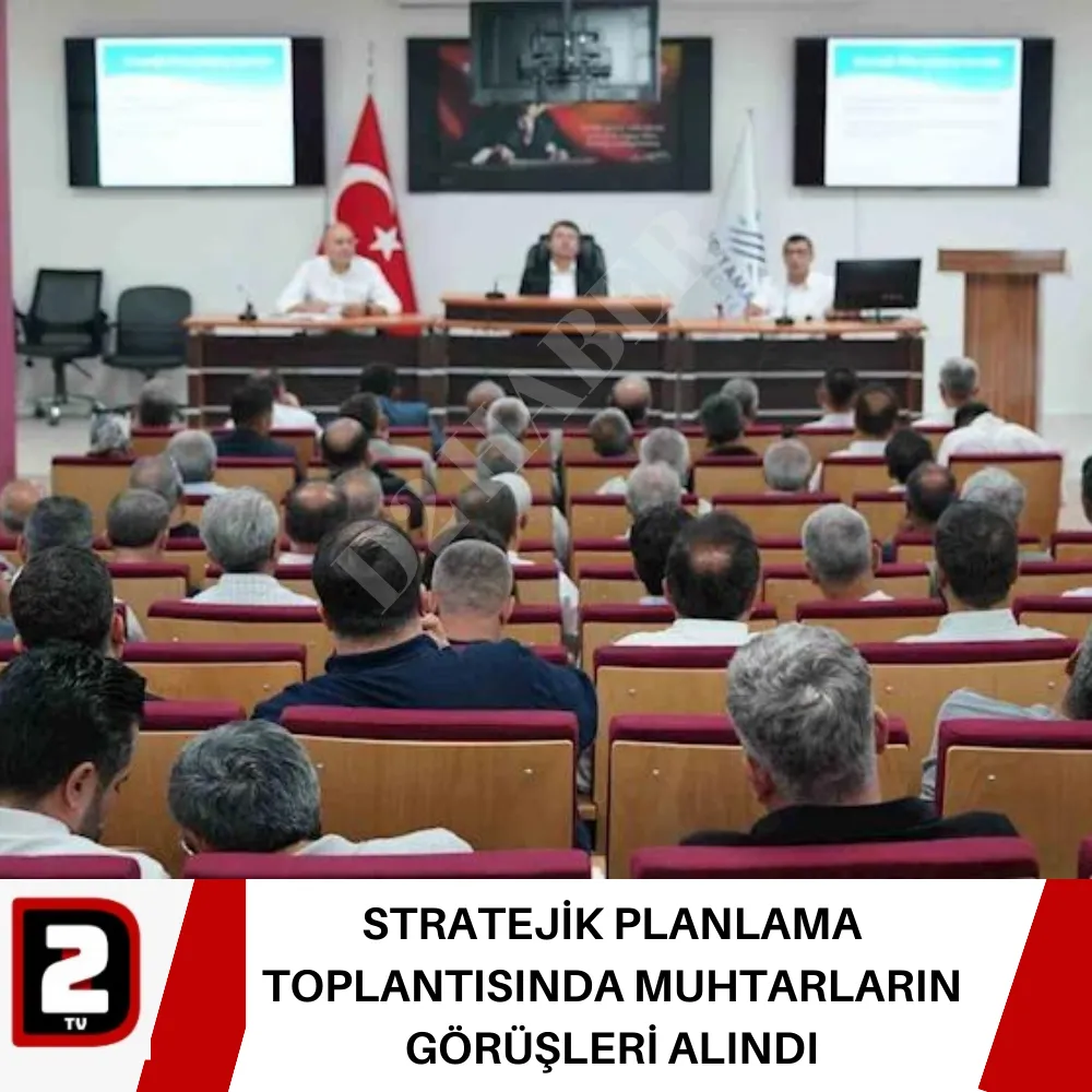 STRATEJİK PLANLAMA TOPLANTISINDA MUHTARLARIN GÖRÜŞLERİ ALINDI