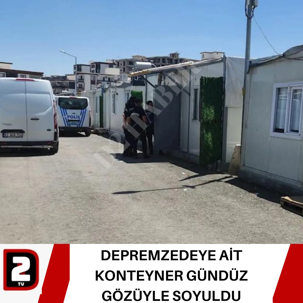 DEPREMZEDEYE AİT KONTEYNER GÜNDÜZ GÖZÜYLE SOYULDU