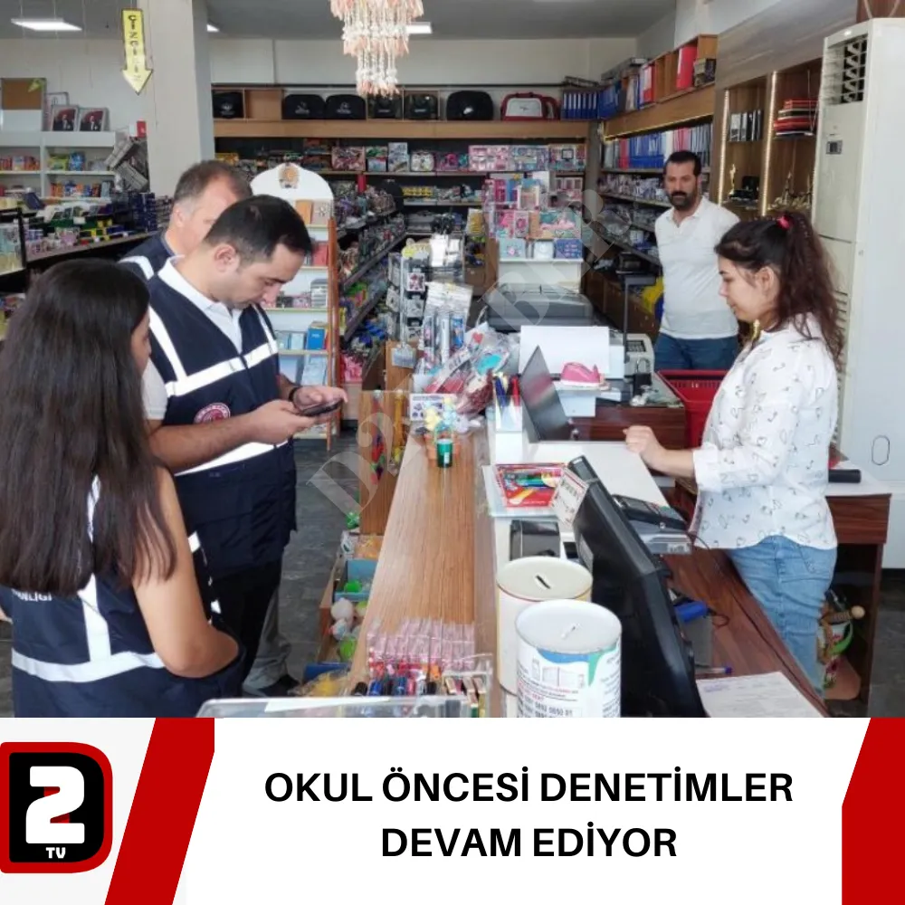 OKUL ÖNCESİ DENETİMLER DEVAM EDİYOR