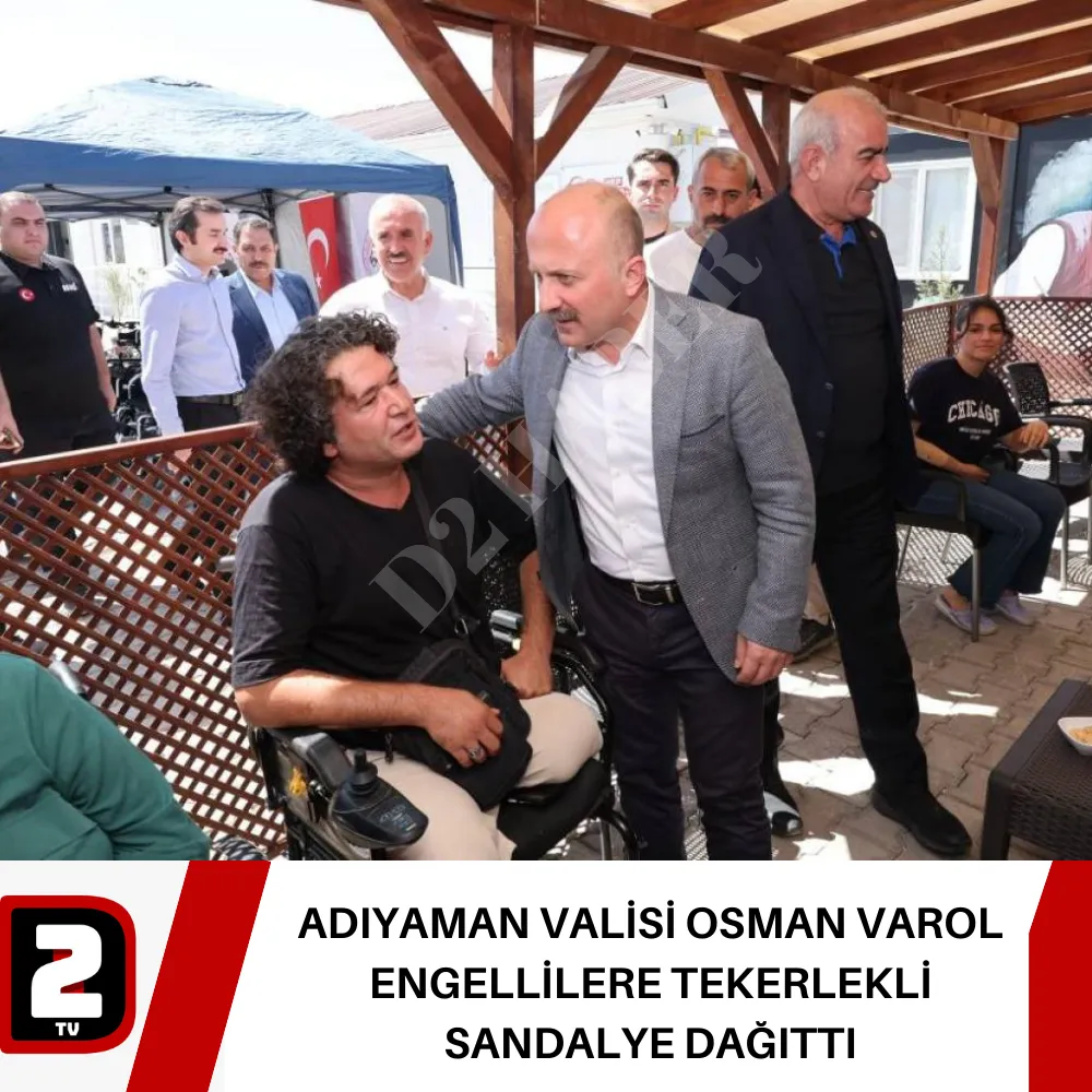 ADIYAMAN VALİSİ OSMAN VAROL ENGELLİLERE TEKERLEKLİ SANDALYE DAĞITTI