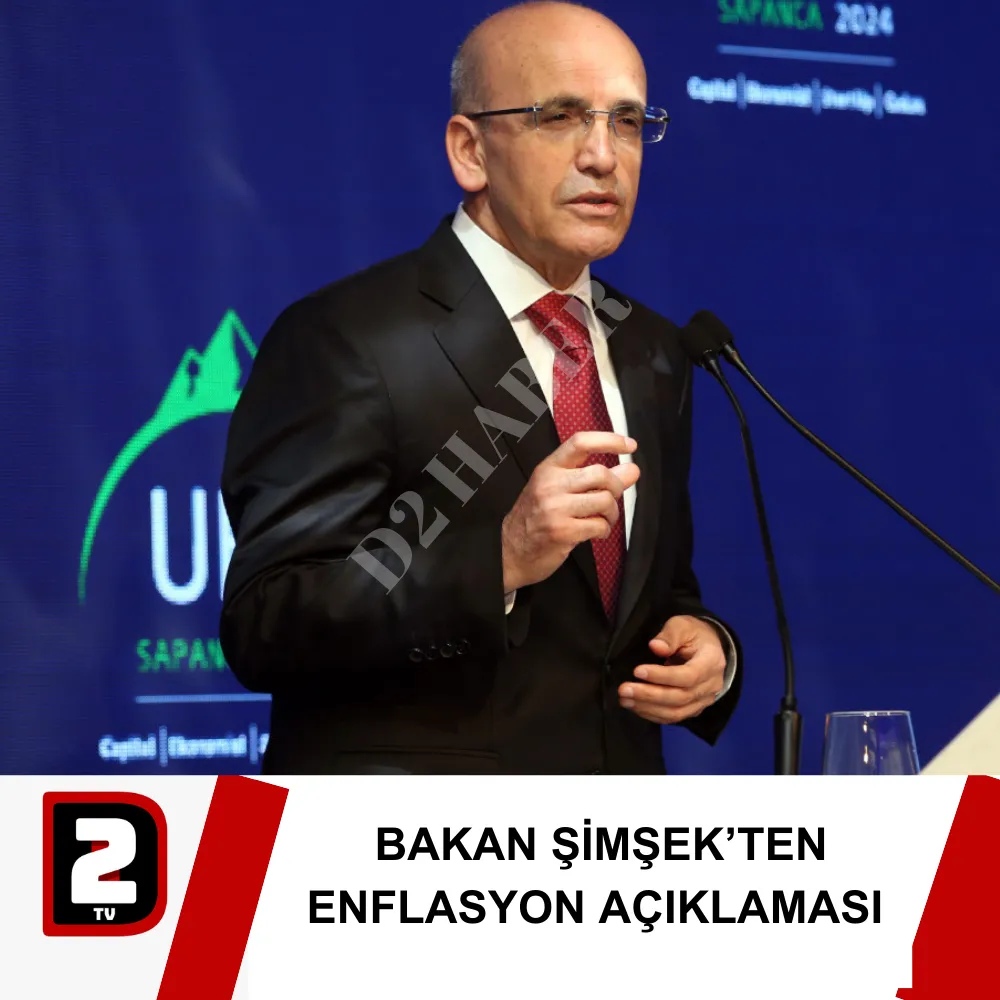 BAKAN ŞİMŞEK’TEN ENFLASYON AÇIKLAMASI 