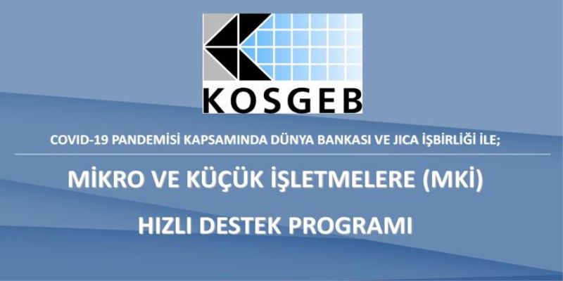 KOSGEB - MİKRO ve KÜÇÜK İŞLETMELERE (MKİ) HIZLI DESTEK PROGRAMI