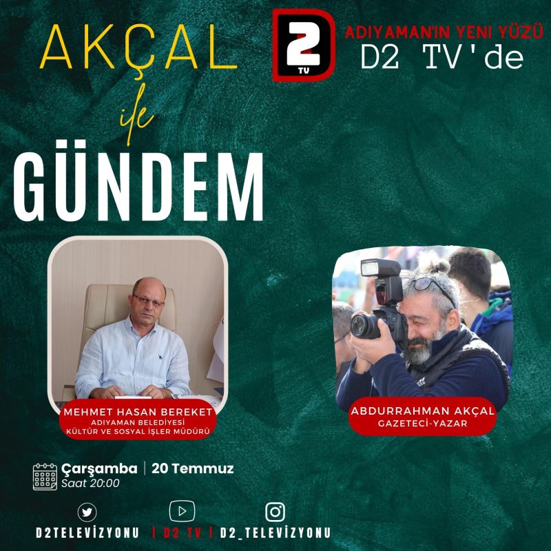 Akçal İle Gündem D2 TV