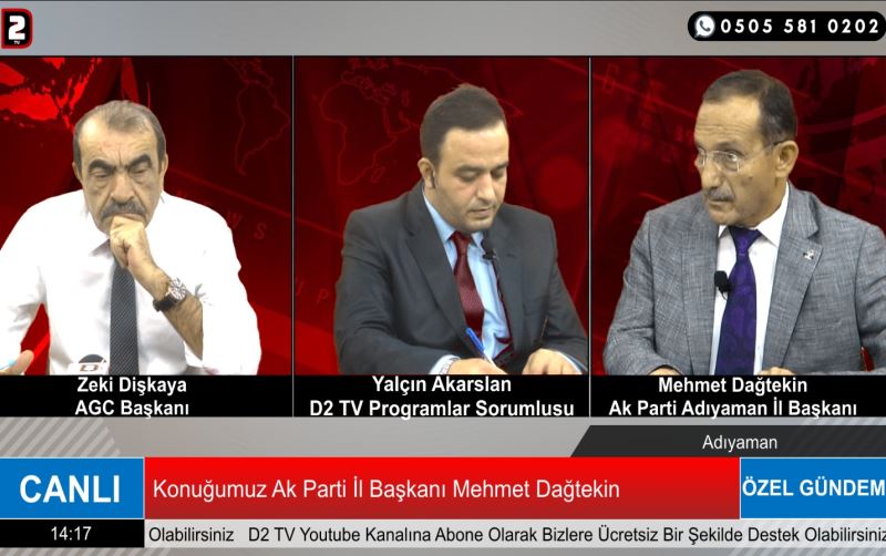 ADIYAMAN AK PARTİ İL BAŞKANI MEHMET DAĞTEKİN D2 TV YE KONUK OLDU