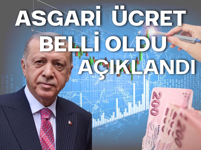 ASGARİ ÜCRET AÇIKLANDI